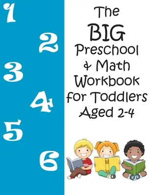 The BIG Preschool & Math Workbook for Toddlers Aged 2-4 (El gran libro de ejercicios preescolares y matemáticos para niños de 2 a 4 años) - The BIG Preschool & Math Workbook for Toddlers Aged 2-4