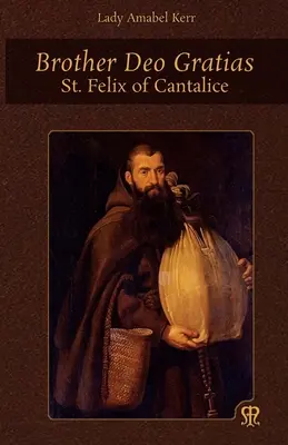 Hermano Deo Gratias: San Félix de Cantalicio - Brother Deo Gratias: St. Felix of Cantalice