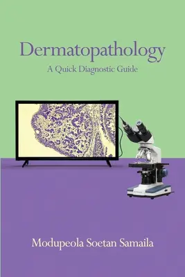 Dermatopatología: Guía rápida de diagnóstico - Dermatopathology: A Quick Diagnostic Guide