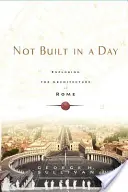 No se construyó en un día: Explorando la arquitectura de Roma - Not Built in a Day: Exploring the Architecture of Rome