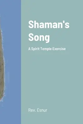 Canción del chamán: Un Ejercicio del Templo de los Espíritus - Shaman's Song: A Spirit Temple Exercise