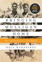 Traer a Mulligan a casa: la larga búsqueda de un marine perdido - Bringing Mulligan Home: The Long Search for a Lost Marine