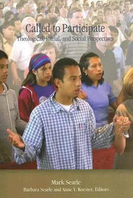 Llamados a participar: Perspectivas teológicas, rituales y sociales - Called to Participate: Theological, Ritual, and Social Perspectives