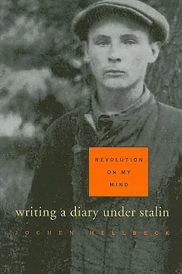 La revolución en mi mente: Escribir un diario bajo Stalin - Revolution on My Mind: Writing a Diary Under Stalin
