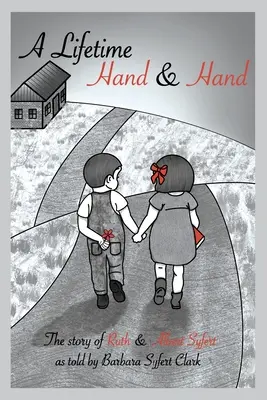 Toda una vida de la mano: La historia de Ruth y Albert Syfert - A Lifetime Hand and Hand: The Story of Ruth and Albert Syfert