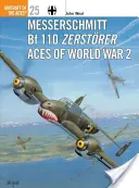 Ases del Messerschmitt Bf 110 Zerstrer de la 2ª Guerra Mundial - Messerschmitt Bf 110 Zerstrer Aces of World War 2