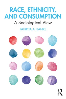 Raza, etnia y consumo: Una visión sociológica - Race, Ethnicity, and Consumption: A Sociological View