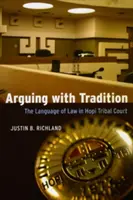Argumentando con la tradición: El lenguaje jurídico en el tribunal tribal hopi - Arguing with Tradition: The Language of Law in Hopi Tribal Court