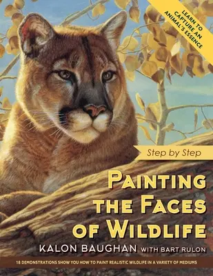 Pintar los rostros de la fauna salvaje: Paso a paso - Painting the Faces of Wildlife: Step by Step