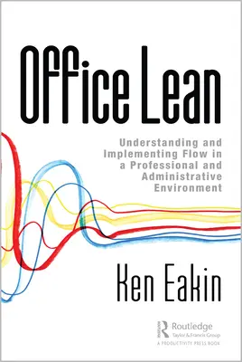 Office Lean: Comprender y aplicar el flujo en un entorno profesional y administrativo - Office Lean: Understanding and Implementing Flow in a Professional and Administrative Environment