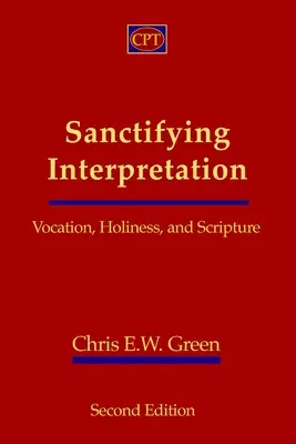 Interpretación santificadora: Vocación, santidad y Escritura - Sanctifying Interpretation: Vocation, Holiness, and Scripture