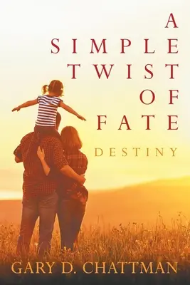 A Simple Twist of Fate: Destiny (Un simple giro del destino) - A Simple Twist of Fate: Destiny