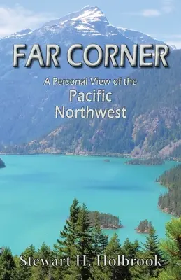 Rincón lejano: Una visión personal del noroeste del Pacífico - Far Corner: A personal view of the Pacific Northwest