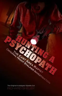 A la caza de un psicópata The East Area Rapist / Original Night Stalker Investigation - Habla el investigador original - Hunting a Psychopath: The East Area Rapist / Original Night Stalker Investigation - The Original Investigator Speaks Out