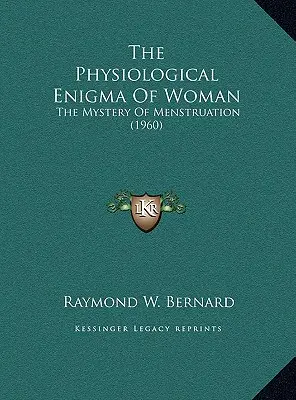 El enigma fisiológico de la mujer: El misterio de la menstruación (1960) - The Physiological Enigma Of Woman: The Mystery Of Menstruation (1960)