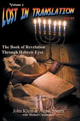 El libro del Apocalipsis con ojos hebreos Vol. 2 - The Book of Revelation Through Hebrew Eyes Vol 2