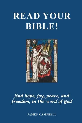 Lee tu Biblia: encuentra esperanza, alegría, paz y libertad en la palabra de Dios - Read Your Bible!: find hope, joy, peace, and freedom, in the word of God