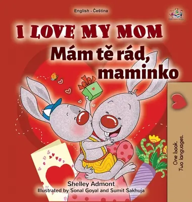 I Love My Mom (Libro Infantil Bilingüe Inglés Checo) - I Love My Mom (English Czech Bilingual Book for Kids)