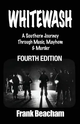 Whitewash: Un viaje sureño a través de la música, el caos y el asesinato - Whitewash: A Southern Journey Through Music, Mayhem and Murder