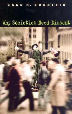 Por qué las sociedades necesitan disidencia (revisado) - Why Societies Need Dissent (Revised)