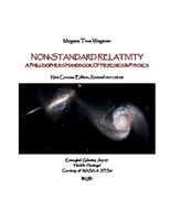 La relatividad no estándar: Manual filosófico de herejías en física - Non-Standard Relativity: A Philosopher's Handbook of Heresies in Physics