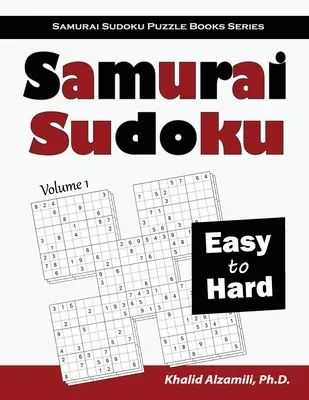 Sudoku Samurai: 500 Sudokus fáciles a difíciles que se superponen en 100 estilo Samurai - Samurai Sudoku: 500 Easy to Hard Sudoku Puzzles Overlapping into 100 Samurai Style