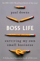 Boss Life: Sobrevivir a mi propia pequeña empresa - Boss Life: Surviving My Own Small Business