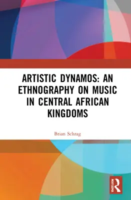 Dinamos artísticos: Una etnografía sobre la música en los reinos centroafricanos - Artistic Dynamos: An Ethnography on Music in Central African Kingdoms