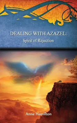 Tratar con Azazel: Espíritu de rechazo: Estrategias para el Umbral #7 - Dealing with Azazel: Spirit of Rejection: Strategies for the Threshold #7