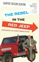 El rebelde del jeep rojo: La vida de Ken Hechler en la política de Virginia Occidental - The Rebel in the Red Jeep: Ken Hechler's Life in West Virginia Politics