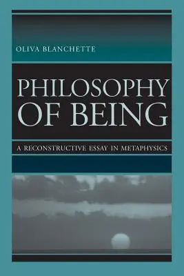 Filosofía del ser: Un ensayo reconstructivo de metafísica - Philosophy of Being: A Reconstructive Essay in Metaphysics