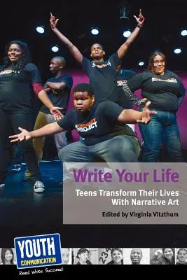 Escribe tu vida: Los adolescentes transforman sus vidas con el arte narrativo - Write Your Life: Teens Transform Their Lives with Narrative Art