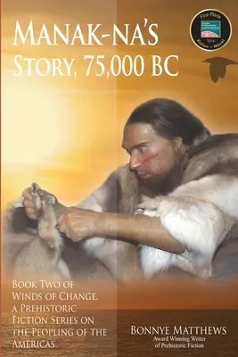 La historia de Manak-na: 75.000 a.C. - Manak-na's Story: 75,000 BC