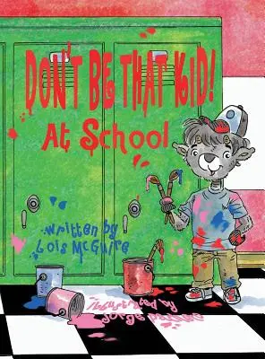 No seas ese niño en la escuela - Don't Be That KID! At School