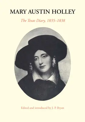 Mary Austin Holley Diario de Texas, 1835-1838 - Mary Austin Holley: The Texas Diary, 1835-1838