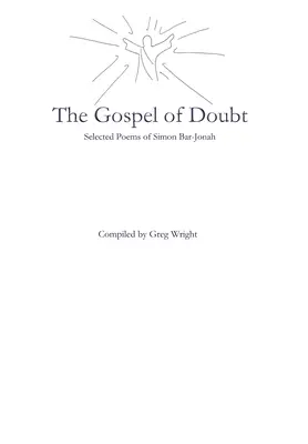 El Evangelio de la duda: Poemas escogidos de Simon Bar-Jonah - The Gospel of Doubt: Selected Poems of Simon Bar-Jonah