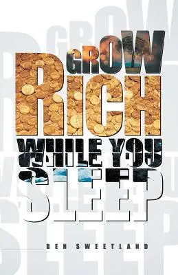 Hágase rico mientras duerme - Grow Rich While You Sleep