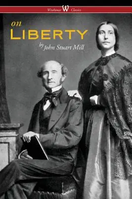 Sobre la libertad (Wisehouse Classics - The Authoritative Harvard Edition 1909) - On Liberty (Wisehouse Classics - The Authoritative Harvard Edition 1909)