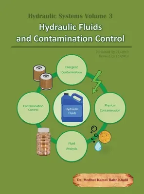 Sistemas hidráulicos Volumen 3: Fluidos hidráulicos y control de la contaminación - Hydraulic Systems Volume 3: Hydraulic Fluids and Contamination Control