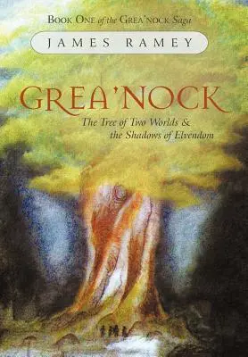 Grea'nock: El árbol de los dos mundos y las sombras de Elvendom - Grea'nock: The Tree of Two Worlds and the Shadows of Elvendom