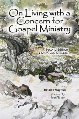 De la vida preocupada por el ministerio evangélico: Segunda edición, revisada y actualizada - On Living with a Concern for Gospel Ministry: Second Edition, Revised and Updated