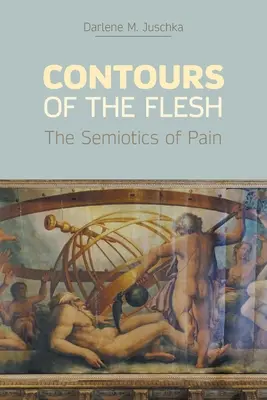 Los contornos de la carne: semiótica del dolor - Contours of the Flesh: The Semiotics of Pain