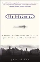 El lobotomista: A Maverick Medical Genius and His Tragic Quest to Rid the World of Mental Illness (El lobotomista: Un genio médico inconformista y su trágica búsqueda para librar al mundo de la enfermedad mental) - The Lobotomist: A Maverick Medical Genius and His Tragic Quest to Rid the World of Mental Illness