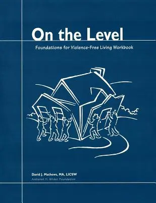 Al mismo nivel: Fundamentos para una vida sin violencia - On the Level: Foundations for Violence-Free Living