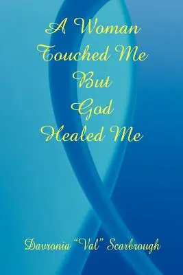 Una mujer me tocó, pero Dios me curó - A Woman Touched Me, But God Healed Me