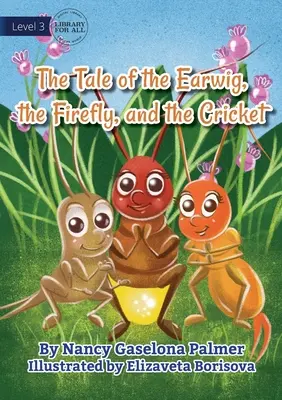 La tijereta, la luciérnaga y el grillo - The Earwig, The Firefly And The Cricket