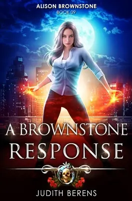 Una Respuesta Brownstone: Una aventura de acción y fantasía urbana - A Brownstone Response: An Urban Fantasy Action Adventure