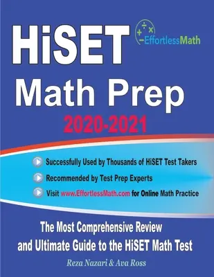 Preparación de Matemáticas HiSET 2020-2021: El repaso más completo y la guía definitiva para el examen HiSET de Matemáticas - HiSET Math Prep 2020-2021: The Most Comprehensive Review and Ultimate Guide to the HiSET Math Test