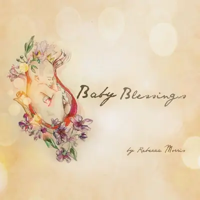 Bendiciones para el bebé - Baby Blessings