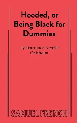 Encapuchado, o ser negro para tontos - Hooded, or Being Black for Dummies